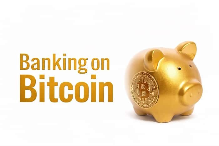 Banking on Bitcoin